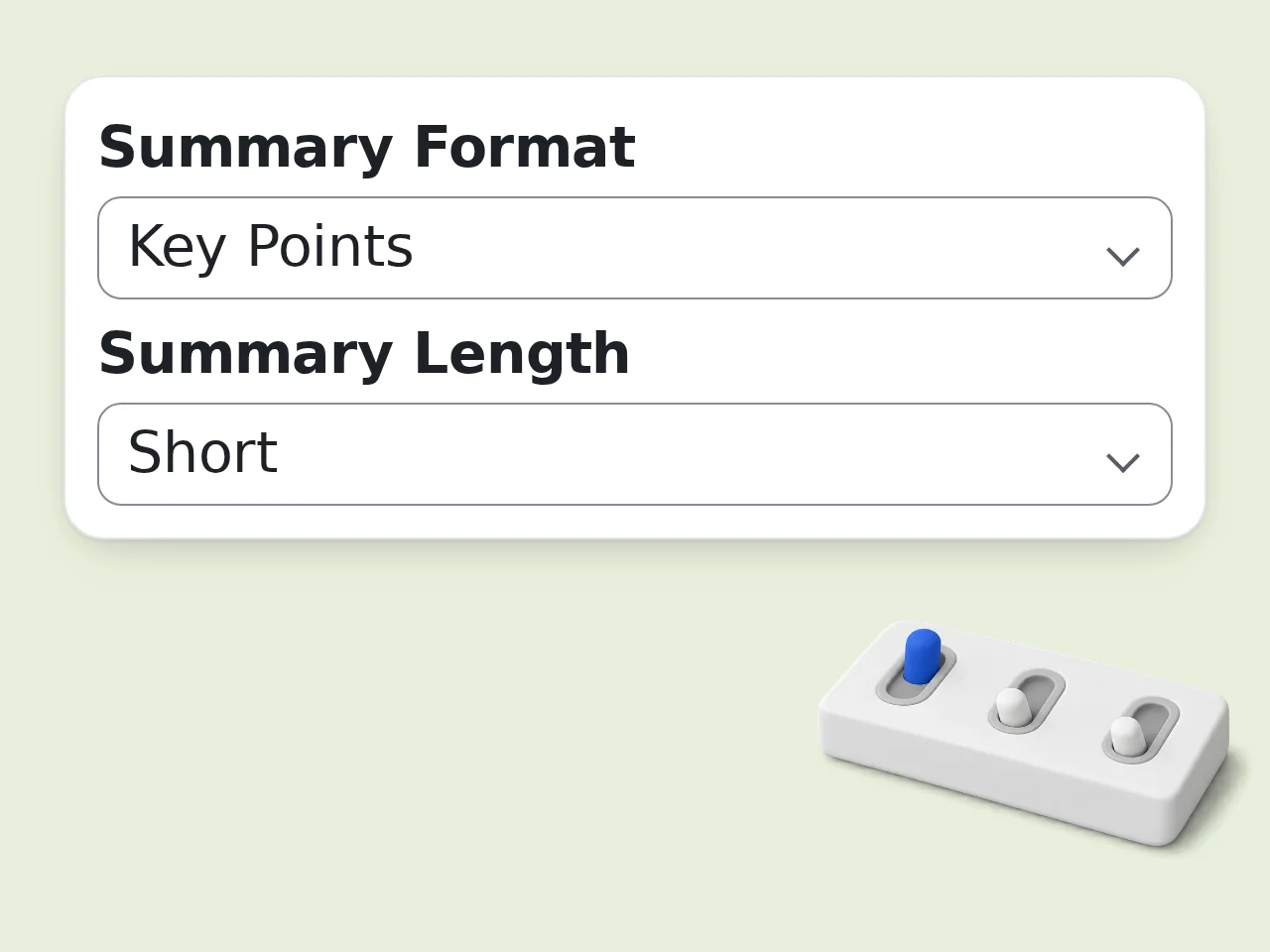 Choose the output you actually need